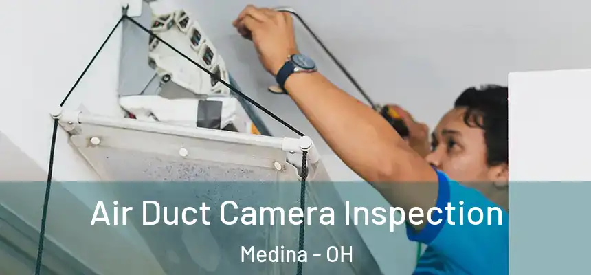  Air Duct Camera Inspection Medina - OH