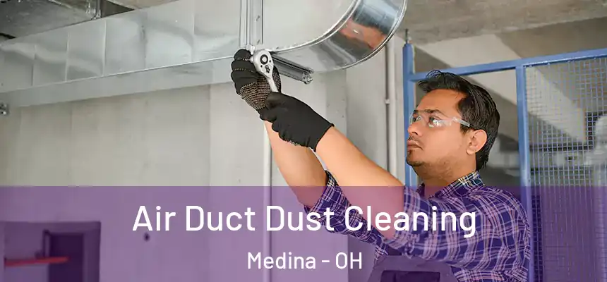  Air Duct Dust Cleaning Medina - OH