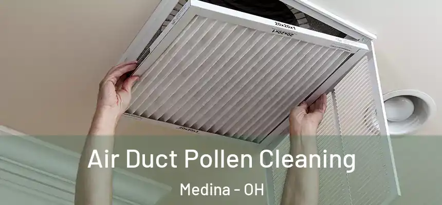  Air Duct Pollen Cleaning Medina - OH