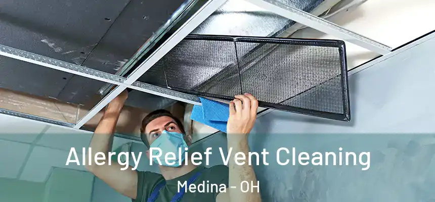  Allergy Relief Vent Cleaning Medina - OH