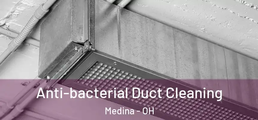  Anti-bacterial Duct Cleaning Medina - OH