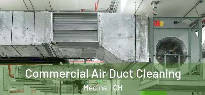  Commercial Air Duct Cleaning Medina - OH