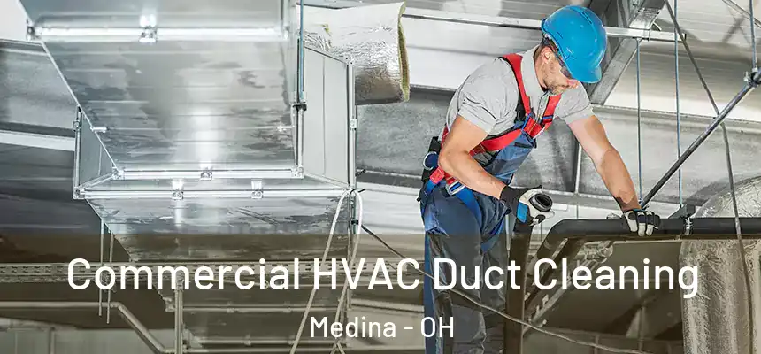  Commercial HVAC Duct Cleaning Medina - OH
