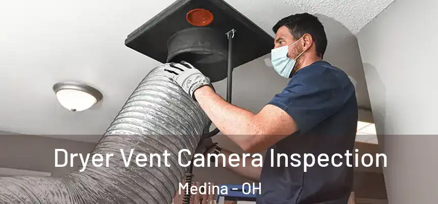  Dryer Vent Camera Inspection Medina - OH